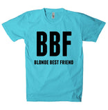 BBF blonde best friend  t-shirt