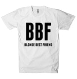 BBF blonde best friend  t-shirt