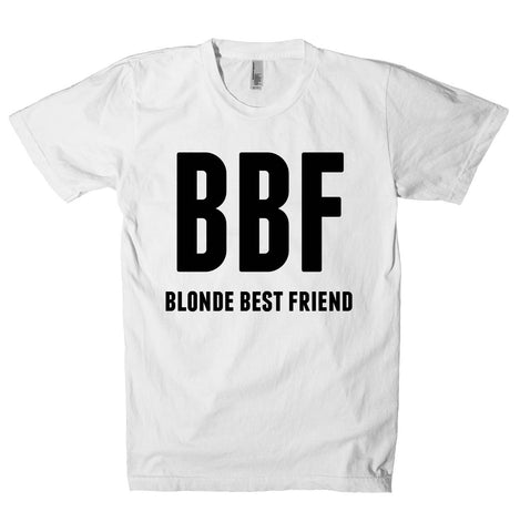 BBF blonde best friend  t-shirt