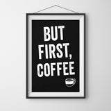 "But First, Coffee" Printable Quote Wall Art - Digital Download