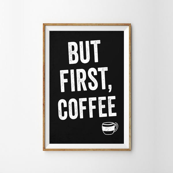 "But First, Coffee" Printable Quote Wall Art - Digital Download