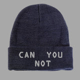 CAN YOU NOT Beanie