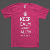 Keep Calm and let Allen Handle it Personalized Name T-Shirt