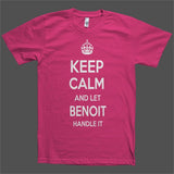 Keep Calm and let Benoit Handle it Personalized Name T-Shirt