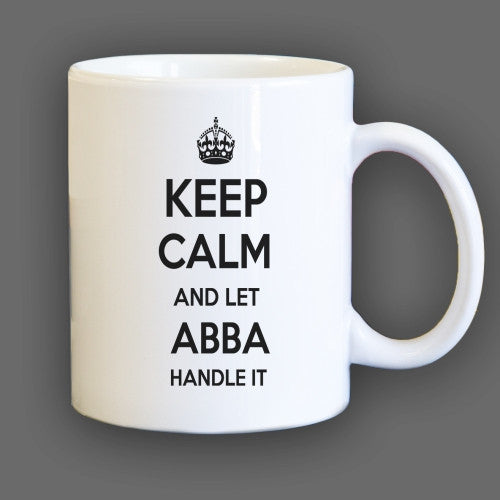 Keep Calm and let Abba Handle it Personalized Coffee Mug