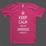 Keep Calm and let Amerigo Handle it Personalized Name T-Shirt