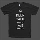 Keep Calm and let Ave Handle it Personalized Name T-Shirt