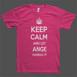 Keep Calm and let Ange Handle it Personalized Name T-Shirt