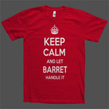 Keep Calm and let Barret Handle it Personalized Name T-Shirt