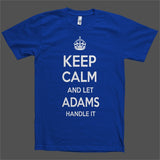 Keep Calm and let Adams Handle it Personalized Name T-Shirt