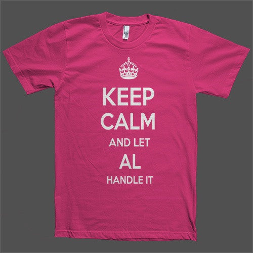 Keep Calm and let Al Handle it Personalized Name T-Shirt