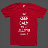 Keep Calm and let Allayne Handle it Personalized Name T-Shirt