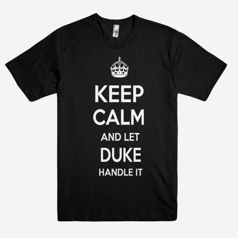 Keep Calm and let DUKE Handle it Personalized Name T-Shirt ln