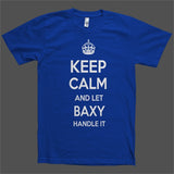 Keep Calm and let Baxy Handle it Personalized Name T-Shirt