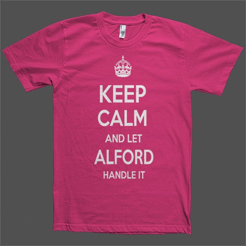 Keep Calm and let Alford Handle it Personalized Name T-Shirt