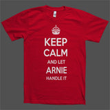 Keep Calm and let Arnie Handle it Personalized Name T-Shirt