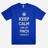 Keep Calm and let FINCH Handle it Personalized Name T-Shirt ln