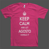 Keep Calm and let Agosto Handle it Personalized Name T-Shirt