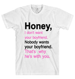 honey i dont want your boyfriend t shirt