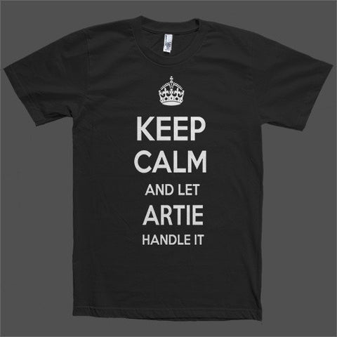 Keep Calm and let Artie Handle it Personalized Name T-Shirt