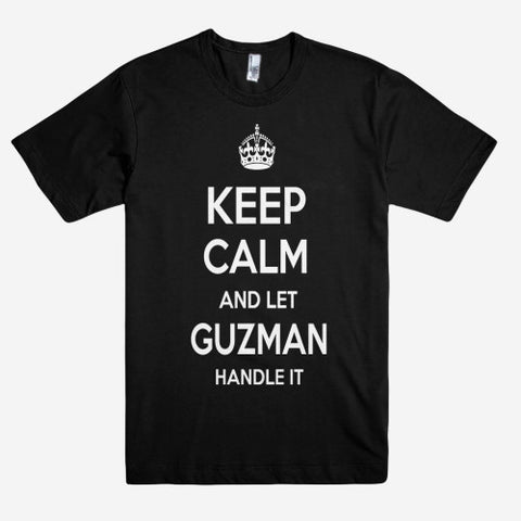 Keep Calm and let GUZMAN Handle it Personalized Name T-Shirt ln