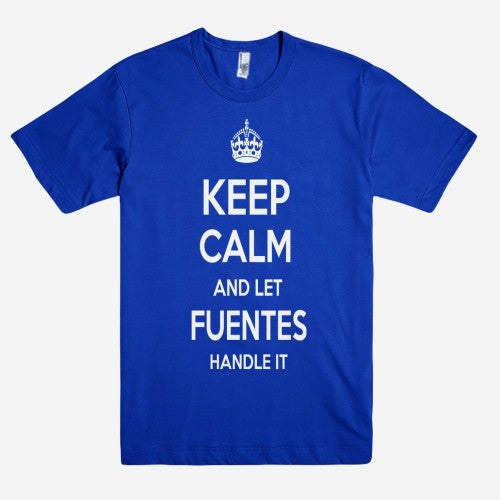 Keep Calm and let FUENTES Handle it Personalized Name T-Shirt ln