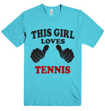 THIS GIRL LOVES TENNIS T-SHIRT