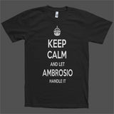 Keep Calm and let Ambrosio Handle it Personalized Name T-Shirt