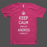 Keep Calm and let Andros Handle it Personalized Name T-Shirt