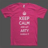 Keep Calm and let Arty Handle it Personalized Name T-Shirt