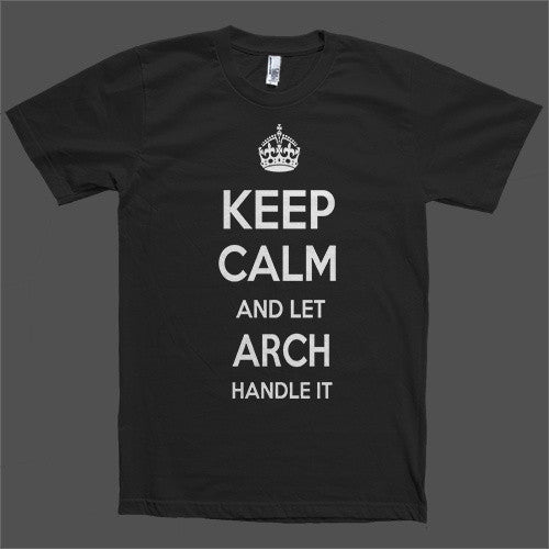 Keep Calm and let Arch Handle it Personalized Name T-Shirt