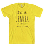 I`m a LEADER t-shirt