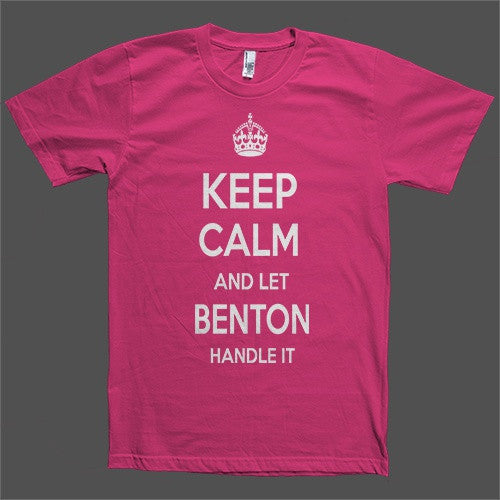 Keep Calm and let Benton Handle it Personalized Name T-Shirt