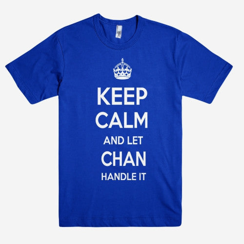 Keep Calm and let CHAN Handle it Personalized Name T-Shirt ln