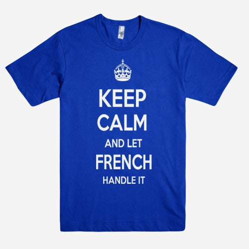 Keep Calm and let FRENCH Handle it Personalized Name T-Shirt ln
