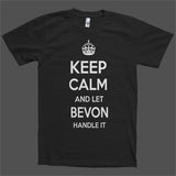 Keep Calm and let Bevon Handle it Personalized Name T-Shirt