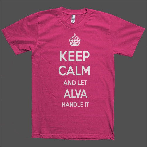 Keep Calm and let Alva Handle it Personalized Name T-Shirt