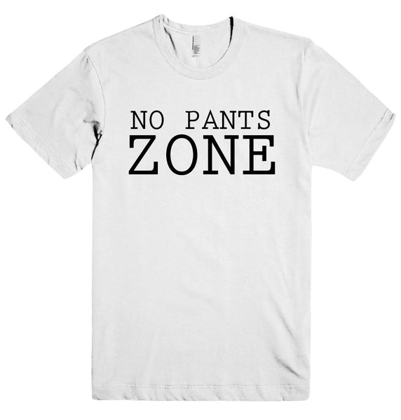 NO PANTS ZONE t-shirt