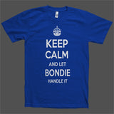 Keep Calm and let Bondie Handle it Personalized Name T-Shirt