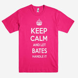 Keep Calm and let BATES Handle it Personalized Name T-Shirt ln