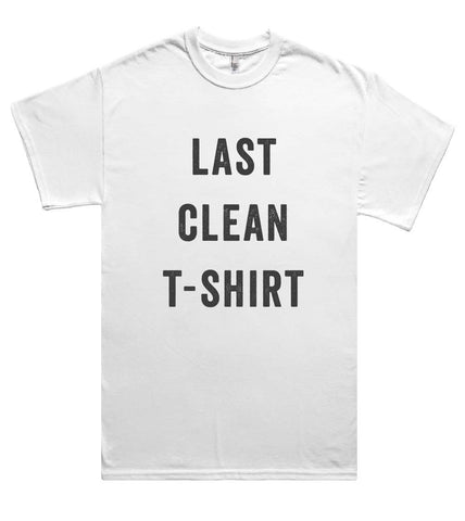 last clean t-shirt