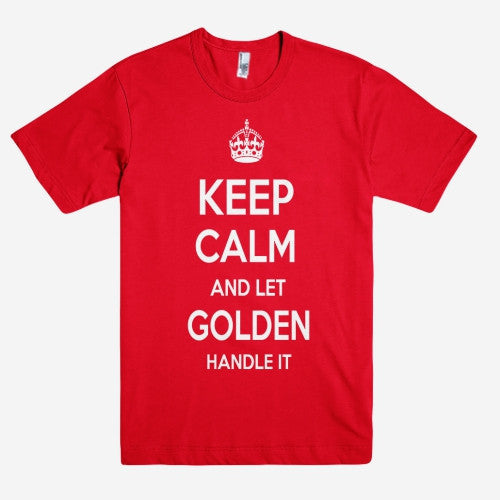 Keep Calm and let GOLDEN Handle it Personalized Name T-Shirt ln