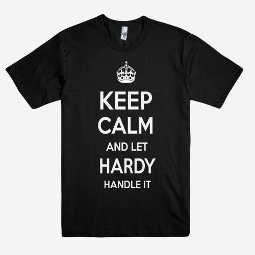 Keep Calm and let HARDY Handle it Personalized Name T-Shirt ln