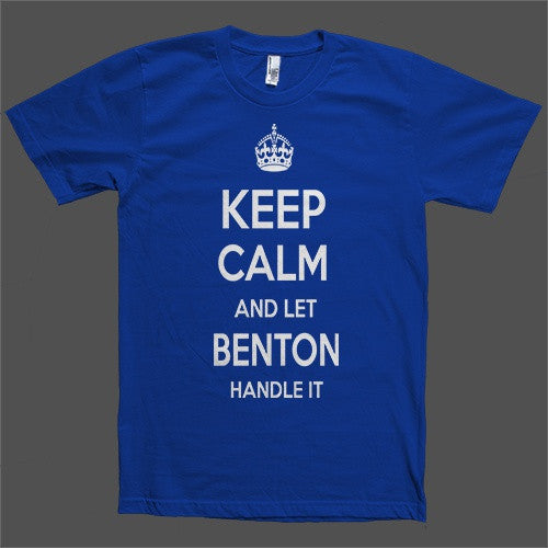 Keep Calm and let Benton Handle it Personalized Name T-Shirt