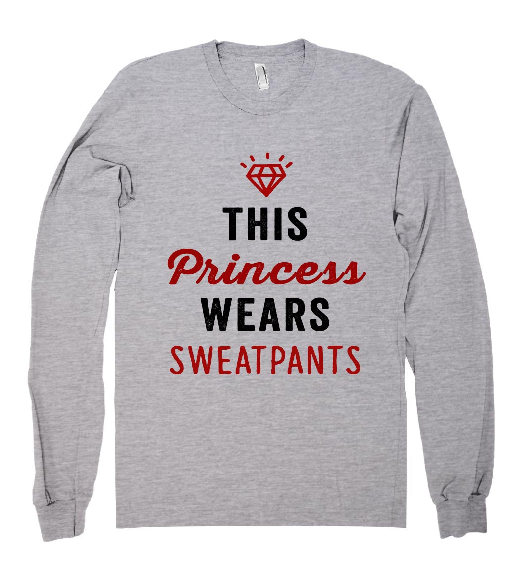 m this Princess wears sweatpants shirt