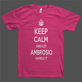 Keep Calm and let Ambrosio Handle it Personalized Name T-Shirt