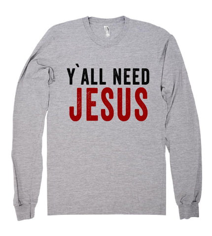 y`all need jesus shirt