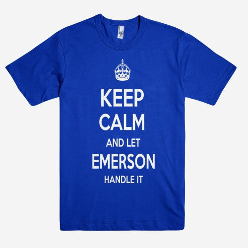 Keep Calm and let EMERSON Handle it Personalized Name T-Shirt ln