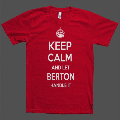 Keep Calm and let Berton Handle it Personalized Name T-Shirt