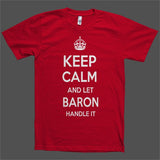 Keep Calm and let Baron Handle it Personalized Name T-Shirt